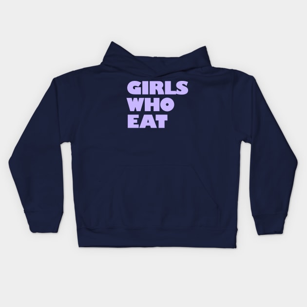 Girls Who Eat - Lavender Kids Hoodie by not-lost-wanderer